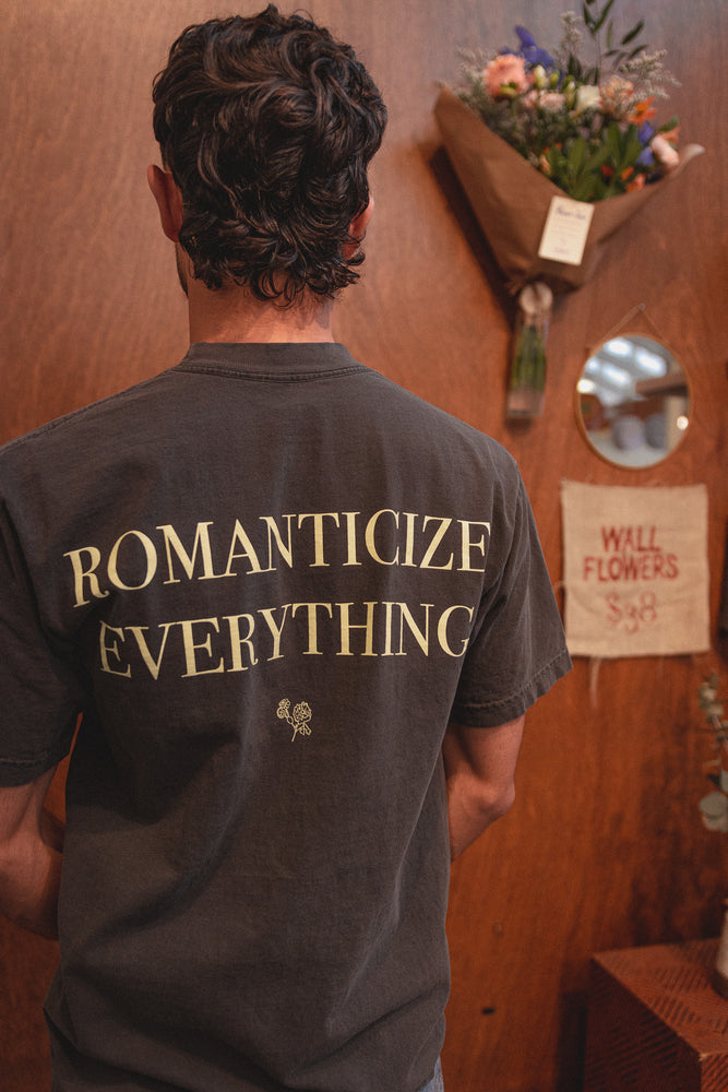 Romanticize Everything Tee